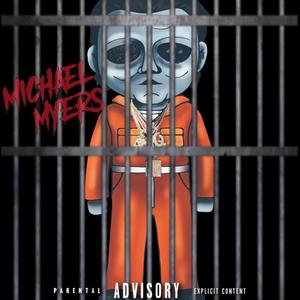 MICHEAL MYERS (feat. MBM BALLER) (Explicit)