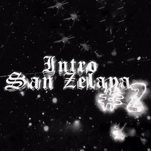 Intro San Zelaya #2 (Explicit)