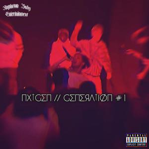 NXTGEN // GENERATION #1 (Explicit)