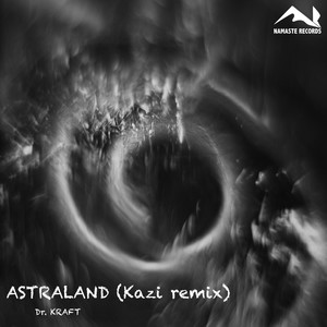 Astraland (Kazi Remix)