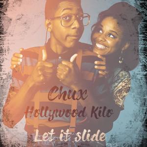 Let it slide (feat. Hollywood Kilo)