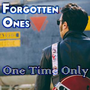 Forgotten Ones-One Time Only