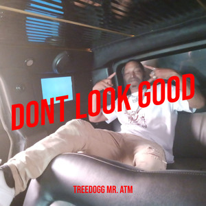 Dont Look Good