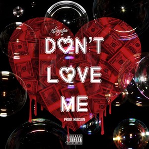 Don't Love Me (Explicit)