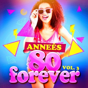 Années 80 Forever, Vol. 3 (Le meilleur des tubes)