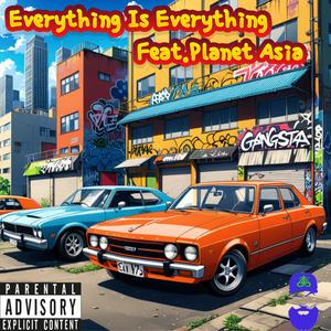 Everything Is Everything (feat. Planet Asia) [Explicit]