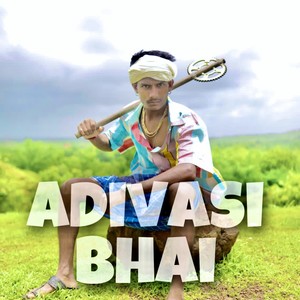Adivasi Bhai (Freestyle)