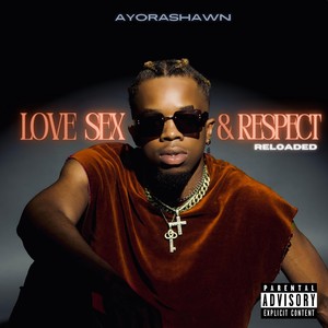 LOVE SEX & RESPECT: RELOADED (Explicit)