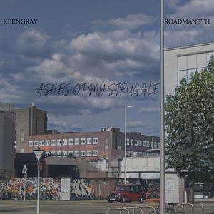 Ashes Of My Struggle (feat. Roadmanbth)