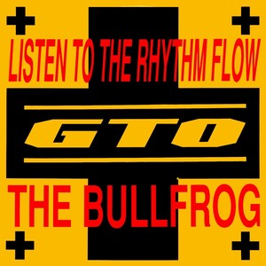 Listen To The Rhythm Flow / The Bullfrog