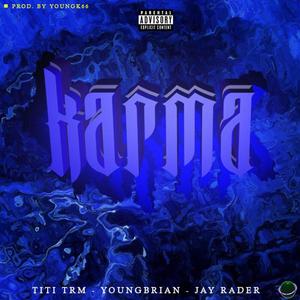 Karma (feat. Young Brian, Titi & Jay Rader) [Explicit]