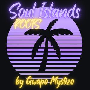 Soul Islands: ROOTS (Explicit)