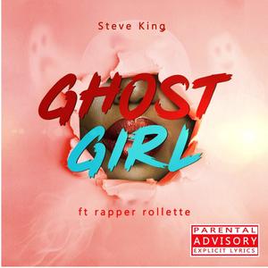 Ghost girl (feat. rapper rollette) [Explicit]