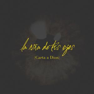 La Niña de Tus Ojos (Carta a Dios)