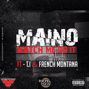 Watch Me Do It (feat. T.I. & French Montana) - Single