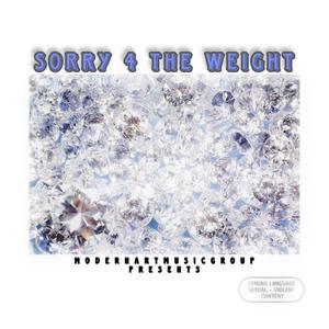 SORRY 4 THE WEIGHT (Explicit)