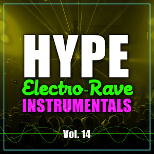 Hype Electro-Rave Instrumentals, Vol. 14