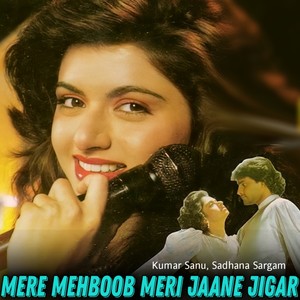 Mere Mehboob Meri Jaane Jigar (From 