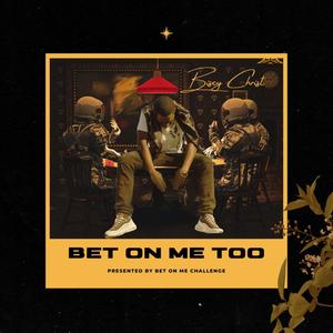 Bet On Me Too (Explicit)