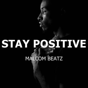 Malcom Beatz - Stay Positive