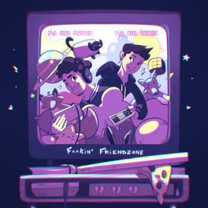 F**KIN' FRIENDZONE (Explicit)
