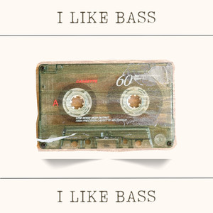 I Like Bass