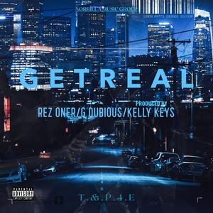 Get Real (feat. Rez Oner & G Dubious) (Explicit)