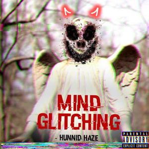 MIND GLITCHING (Explicit)