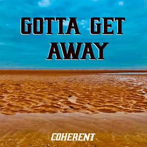 Gotta Get Away (Explicit)