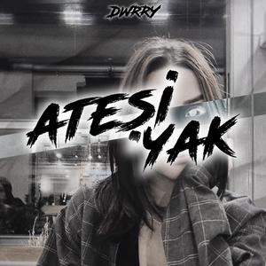 Atesi Yak (Explicit)