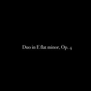 Duo in E flat major, Op. 4