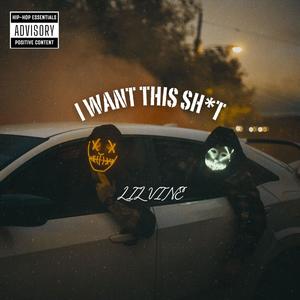 I WANT THIS SH*T (Explicit)