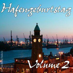 Hafengeburtstag: Die Schönsten Seemannslieder, Shanties und Stimmungshits Vol. 2