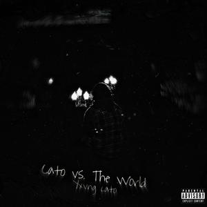 Cato Vs The World (Explicit)