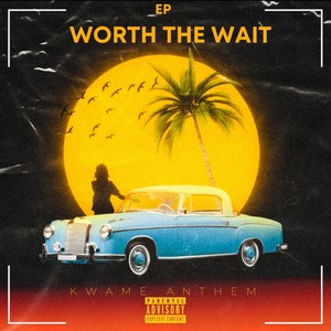 WORTH THE WAIT (Explicit)