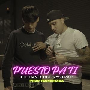 PUESTO PA TI (feat. Lil Dav) (Explicit)