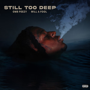 Still Too Deep (Explicit)