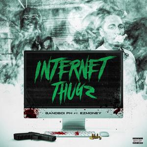 INTERNET THUGZ (feat. EzMoney) (Explicit)