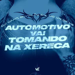 Automotivo Vai Tomando na Xereca (Explicit)