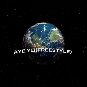 Aye yii (freestyle) [Explicit]