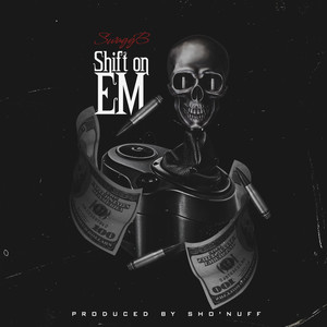 Shift On Em (Explicit)