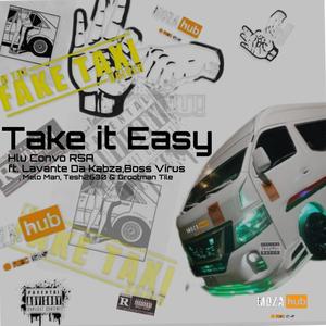 Take It Easy (feat. Lavante Da Kabza, Boss Virus, Melo Man, Tesh2630 & Grootman Tile) (Explicit)