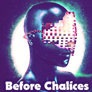 Before Chalices