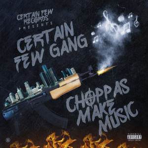 Choppas Make Music (Explicit)