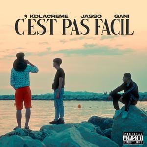 C'EST PAS FACIL (feat. JASSO & GaniLaTrap) [Explicit]