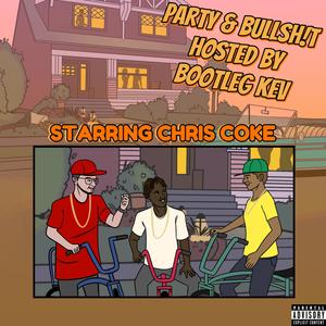 Party & Bullsh!t, Pt. 5 (feat. Chris Coke & Bootleg Kev) (AZmix Part 5|Explicit)