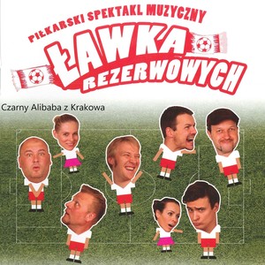 Ławka Rezerwowych - Czarny Alibaba z Krakowa (Piłkarski Spektakl Muzyczny)