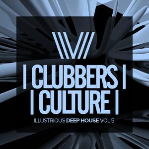Clubbers Culture: Illustrious Deep House, Vol.5