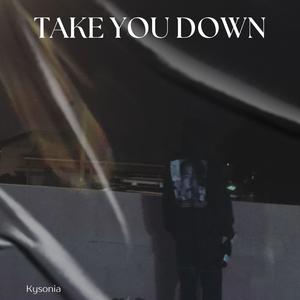 Take You Down (Explicit)