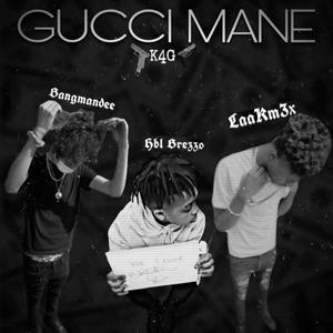 Gucci mane(feat. Laakm3x & Hbl brezzo) (Explicit)